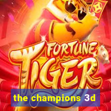 the champions 3d